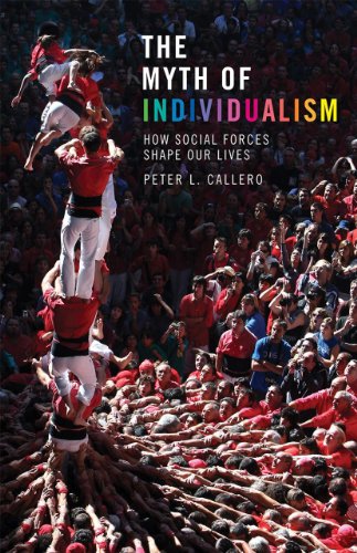 Myth of Individualism How Social Forces Shape Our Lives 2nd 2013 9781442217454 Front Cover