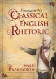 Farnsworth's Classical English Rhetoric:  2011 9781455129454 Front Cover