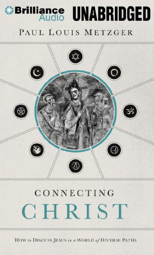 Connecting Christ: How to Discuss Jesus in a World of Diverse Paths  2013 9781469203454 Front Cover