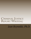 Criminal Justice Report Writing  N/A 9781470164454 Front Cover