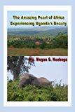Amazing Pearl of Africa Experiencing Uganda's Beauty N/A 9781483919454 Front Cover
