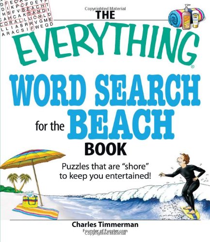 Everything Word Search for the Beach Book Puzzles That Are "shore" to Keep You Entertained!  2009 9781605500454 Front Cover