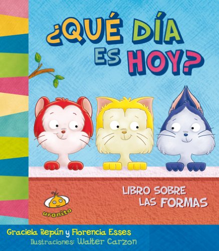 +QuT dfa es hoy? / What Day is Today?: Libro Sobre Las Formas / Book About Shapes  2013 9789871710454 Front Cover
