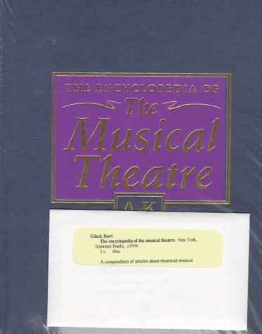 Encyclopedia of the Musical Theatre  N/A 9780028714455 Front Cover