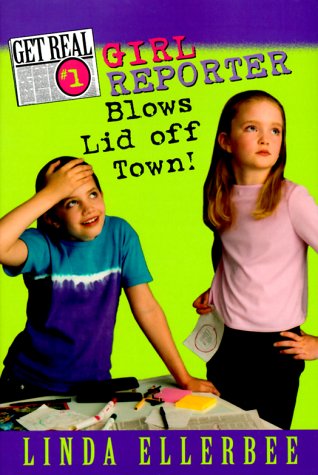 Girl Reporter Blows Lid off Town!   2000 9780060282455 Front Cover