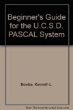 Beginner's Manual for the UCSD Pascal System N/A 9780070067455 Front Cover