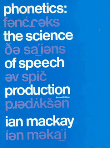 Phonetics The Science of Speech Production 2nd 1987 9780205135455 Front Cover