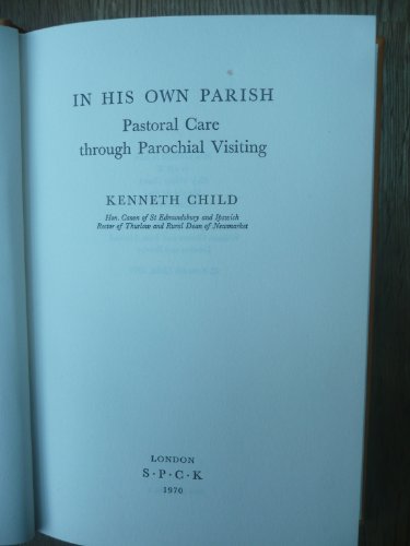 In His Own Parish : Pastoral Care Through Parochial Visiting  1970 9780281023455 Front Cover
