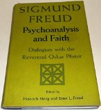 Psychoanalysis and Faith The Letters of Sigmund Freud and Oskar Pfister N/A 9780465065455 Front Cover