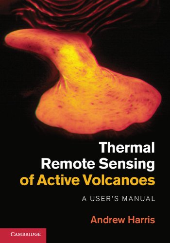 Thermal Remote Sensing of Active Volcanoes A User's Manual  2013 9780521859455 Front Cover