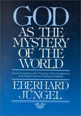 God As the Mystery of the World   1983 9780567093455 Front Cover