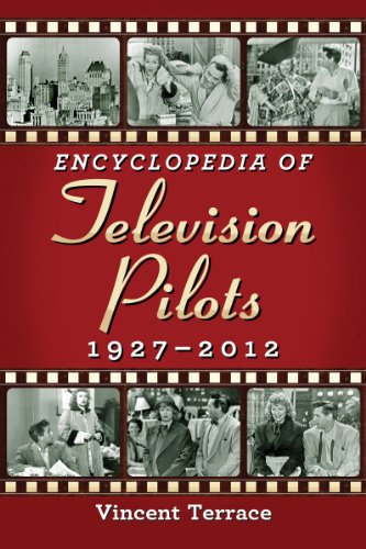 Encyclopedia of Television Pilots, 1937-2012   2013 9780786474455 Front Cover