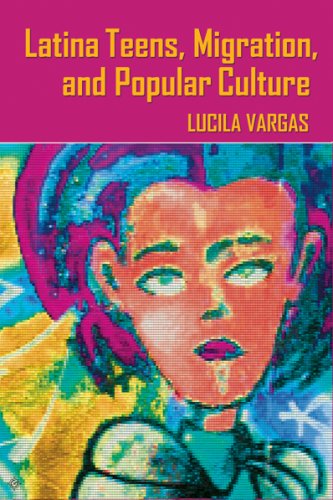 Latina Teens, Migration, and Popular Culture   2009 9780820488455 Front Cover
