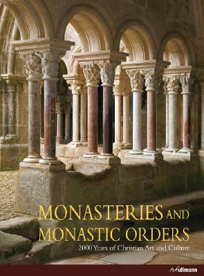 Monasteries and Monastic Orders 2000 Years of Christian Art and Culture  2008 9780841603455 Front Cover
