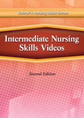 Delmar's Nursing Skills Intermediate Nursing Skills DVD 2nd 2011 9781111125455 Front Cover