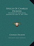 Speech of Charles Dickens Delivered at Gore House, Kensington, May 10, 1851 (1909) N/A 9781169405455 Front Cover
