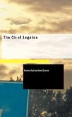 Chief Legatee  N/A 9781434613455 Front Cover