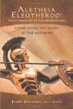 Aletheia Eleutheroo: Truth Warriors of the Supernatural Establishing the Glory of the Godhead  2013 9781490800455 Front Cover