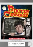 Dr. Cerberus:  2010 9781580817455 Front Cover