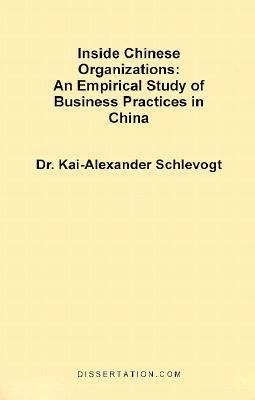 Inside Chinese Organizations An Empirical Study of Business Practices in China N/A 9781581120455 Front Cover