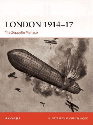 London 1914-17 The Zeppelin Menace  2008 9781846032455 Front Cover