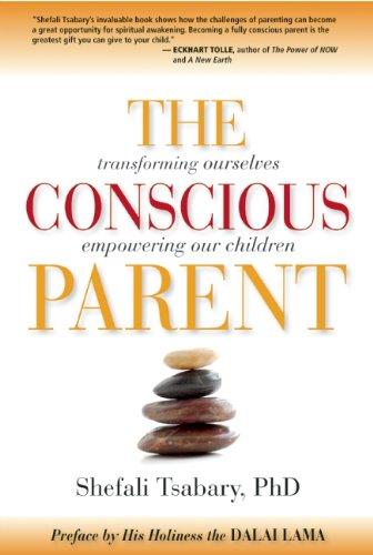 Conscious Parent Transforming Ourselves, Empowering Our Children  2010 9781897238455 Front Cover