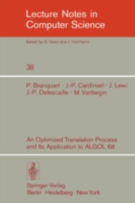Optimized Translation Process and Its Application to ALGOL 68   1976 9783540075455 Front Cover