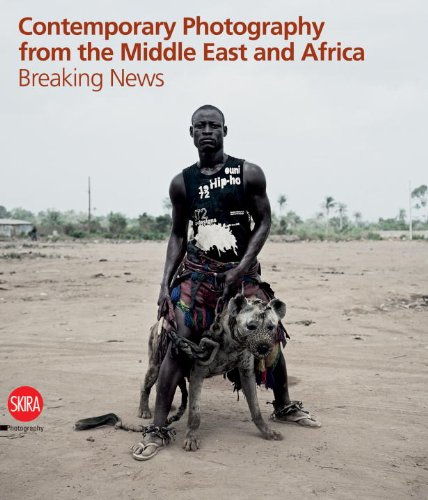 Contemporary Photography from the Middle East and Africa Breaking News  2011 9788857206455 Front Cover