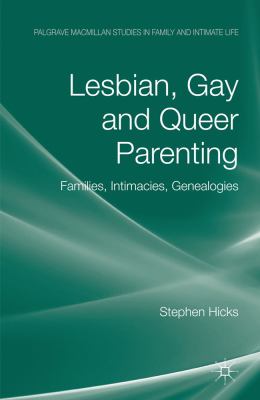 Lesbian, Gay and Queer Parenting Families, Intimacies, Genealogies  2011 9780230594456 Front Cover