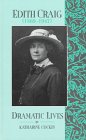 Edith Craig, 1869-1947 Dramatic Lives  1998 9780304336456 Front Cover