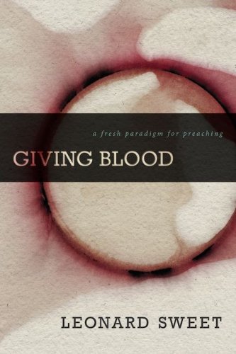 Giving Blood A Fresh Paradigm for Preaching  2014 9780310515456 Front Cover