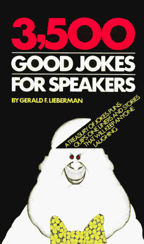 3500 Good Jokes for Speakers A Treasury of Jokes, Puns, Quips, One Liners and Stories That Will Keep Anyone Laughing N/A 9780385005456 Front Cover