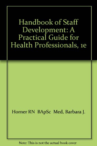 Handbook of Staff Development A Practical Guide for Health Professionals  1999 (Handbook (Instructor's)) 9780443051456 Front Cover