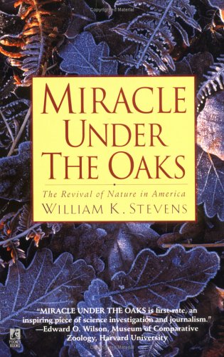 Miracle under the Oaks The Revival of Nature in America  1996 9780671780456 Front Cover