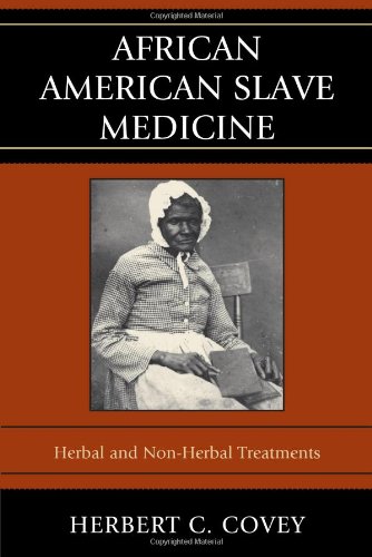 African American Slave Medicine Herbal and Non-Herbal Treatments N/A 9780739116456 Front Cover