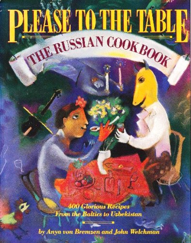 Please to the Table The Russian Cookbook  1990 9780894808456 Front Cover