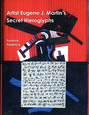 Artist Eugene J. Martin's Secret Hieroglyphs N/A 9780982570456 Front Cover