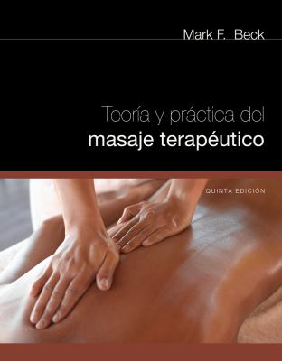 Spanish Translated Theory and Practice of Therapeutic Massage  5th 2011 9781111131456 Front Cover