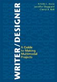Writer/Designer A Guide to Making Multimodal Projects  2014 9781457600456 Front Cover