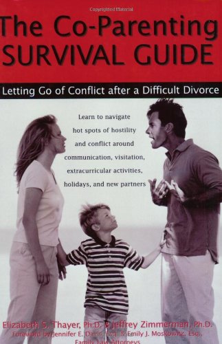 Co-Parenting Survival Guide Letting Go of Conflict after a Difficult Divorce  2001 9781572242456 Front Cover
