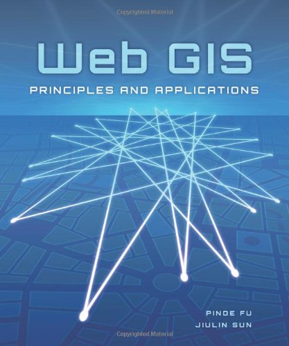 Web GIS Principles and Applications  2010 9781589482456 Front Cover