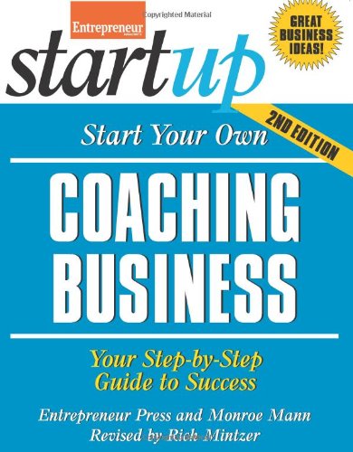 Start Your Own Coaching Business Your Step-by-Step to Success 2nd 2013 9781599184456 Front Cover
