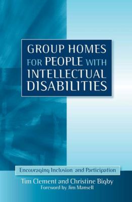 Group Homes for People with Intellectual Disabilities Encouraging Inclusion and Participation  2009 9781843106456 Front Cover