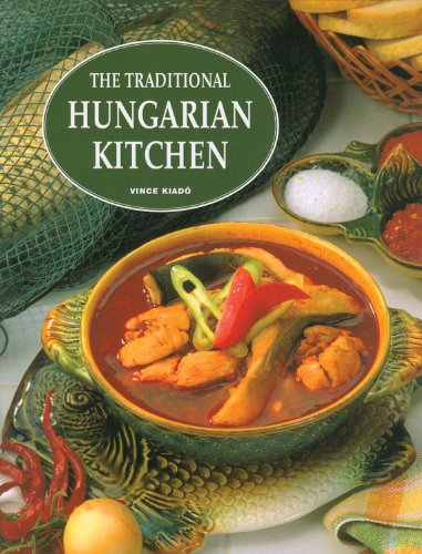 Traditional Hungarian Kitchen   2010 9789639552456 Front Cover
