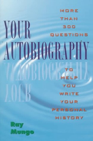 Your Autobiography : More Than Three Hundred Questions to Help You Write Your Personal History N/A 9780020295457 Front Cover