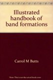 Illustrated Handbook of Band Formations : 200 Models with Recommended Music Selections N/A 9780134512457 Front Cover