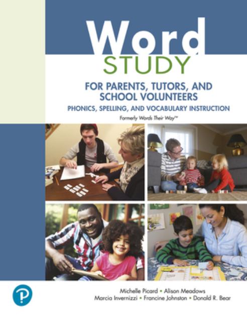 Word Study for Parents, Tutors, and School Volunteers Phonics, Spelling, and Vocabulary Instruction  2024 9780138220457 Front Cover