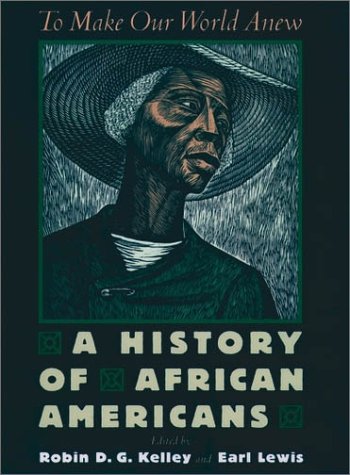 To Make Our World Anew A History of African Americans  2000 9780195139457 Front Cover