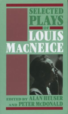 Selected Plays of Louis MacNeice   1993 9780198112457 Front Cover