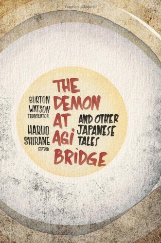 Demon at Agi Bridge and Other Japanese Tales   2010 9780231152457 Front Cover